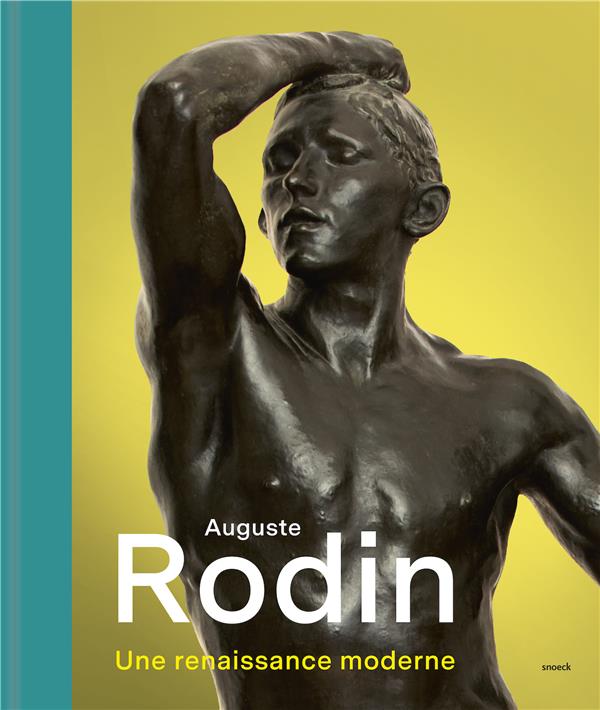 AUGUSTE RODIN - UNE RENAISSANCE MODERNE - BAM MONS - NC