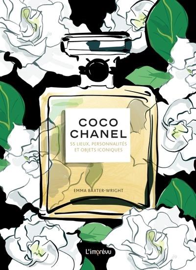 COCO CHANEL : 55 LIEUX, PERSONNALITES ET OBJETS ICONIQUES - BAXTER-WRIGHT EMMA - L IMPREVU