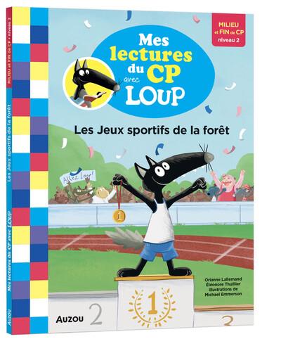 MES LECTURES DU CP AVEC LOUP : LES JEUX SPORTIFS DE LA FORET - LALLEMAND/THUILLIER - PHILIPPE AUZOU