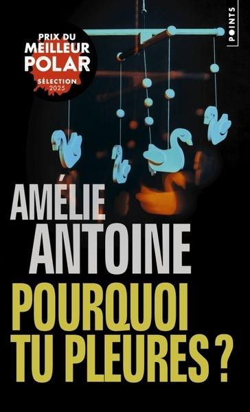 POURQUOI TU PLEURES ? - ANTOINE AMELIE - POINTS