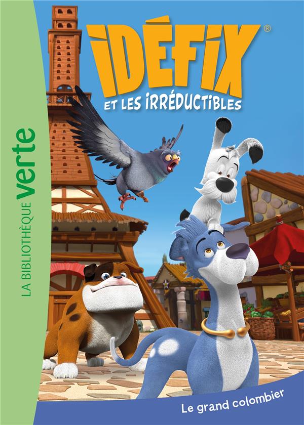 IDEFIX ET LES IRREDUCTIBLES TOME 6 : LE GRAND COLOMBIER - EDITIONS ALBERT RENE - HACHETTE