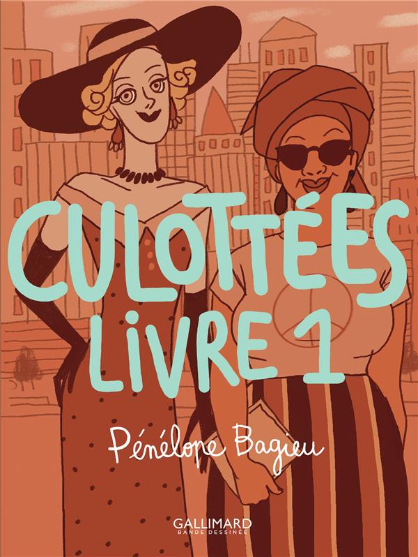 CULOTTEES  -  DES FEMMES QUI NE FONT QUE CE QU'ELLES VEULENT TOME 1 - BAGIEU PENELOPE - NC