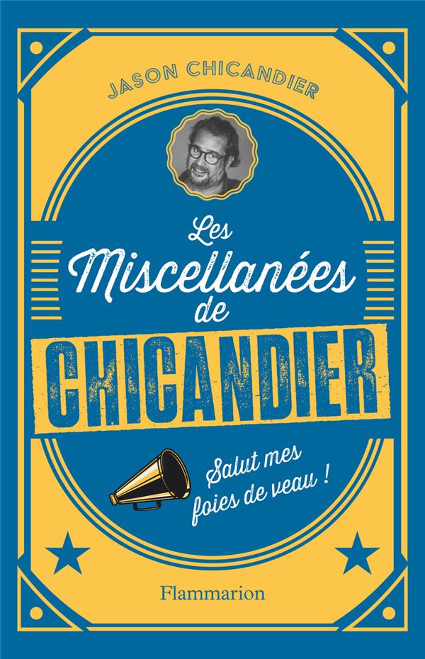 LES MISCELLANEES DE CHICANDIER : SALUT MES FOIES DE VEAU ! - CHICANDIER JASON - FLAMMARION