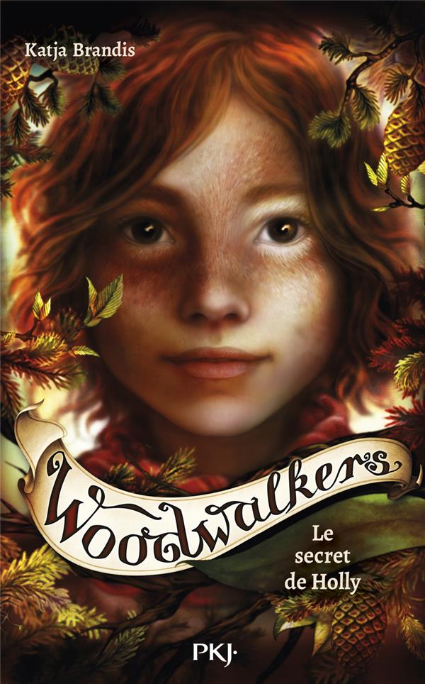 WOODWALKERS TOME 3 : LE SECRET DE HOLLY - BRANDIS KATJA - POCKET