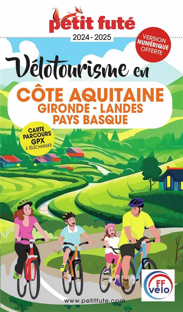 GUIDE VELOTOURISME EN COTE AQUITAINE 2024 PETIT FUTE - GIRONDE - LANDES - PAYS BASQUE - AUZIAS D. / LABOURDE - PETIT FUTE