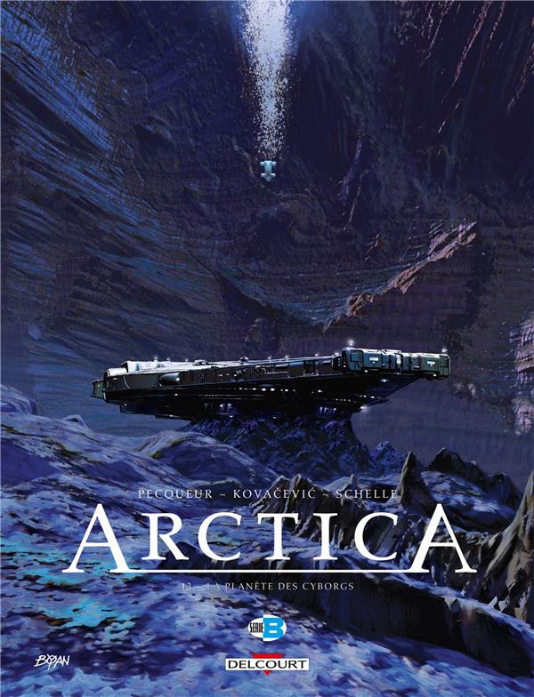 ARCTICA T13 - LA PLANETE DES CYBORGS - KOVACEVIC/PECQUEUR - DELCOURT