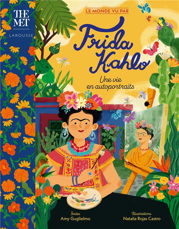 FRIDA KAHLO - UNE VIE EN AUTOPORTRAITS - COLLECTIF - LAROUSSE