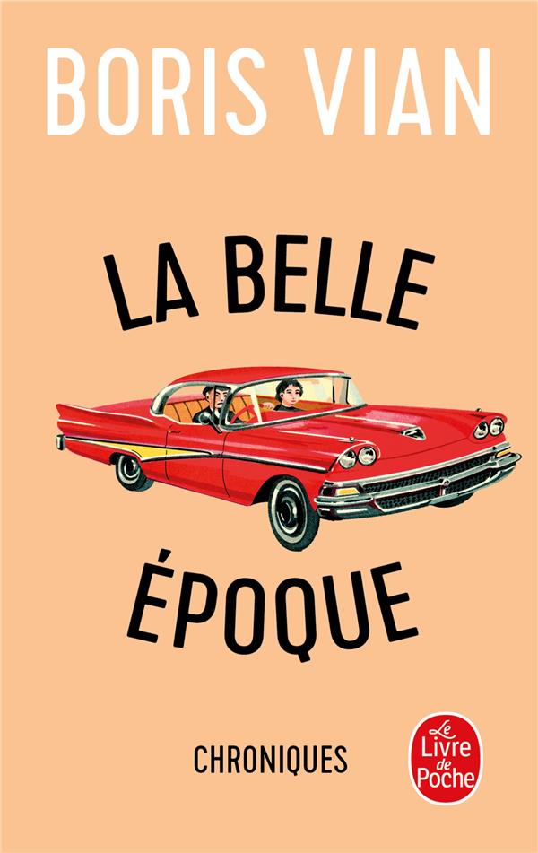 LA BELLE EPOQUE - VIAN BORIS - LGF/Livre de Poche