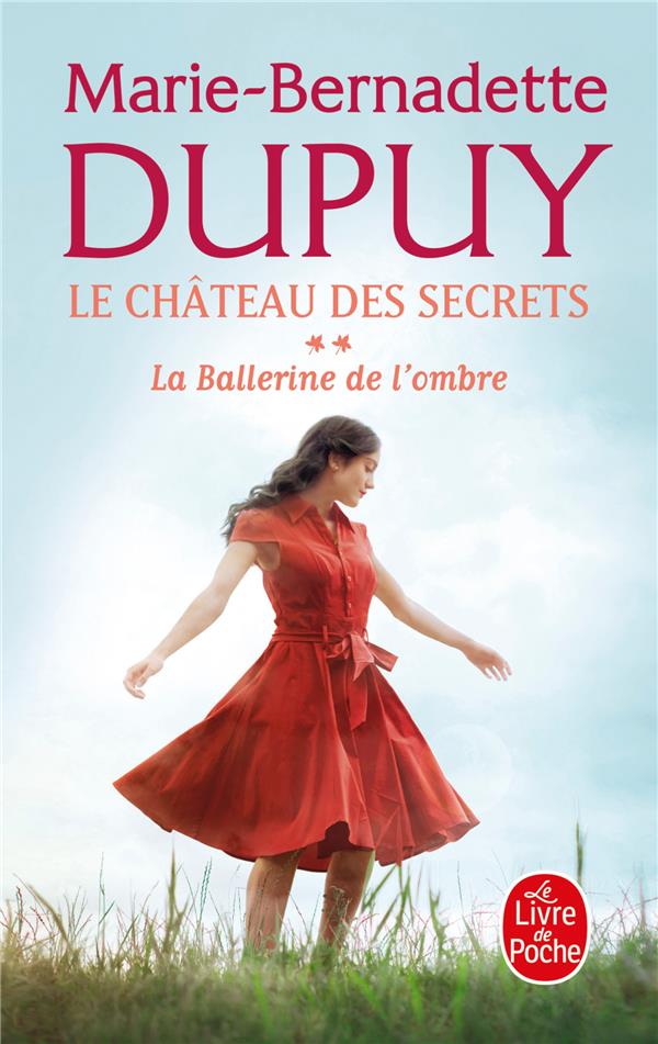 LA BALLERINE DE L'OMBRE (LE CHATEAU DES SECRETS, TOME 2) - DUPUY M-B. - LGF/Livre de Poche