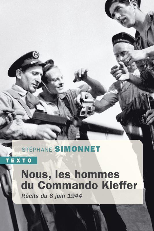 NOUS, LES HOMMES DU COMMANDO KIEFFER : RECITS DU 6 JUIN 1944 - SIMONNET STEPHANE - TALLANDIER