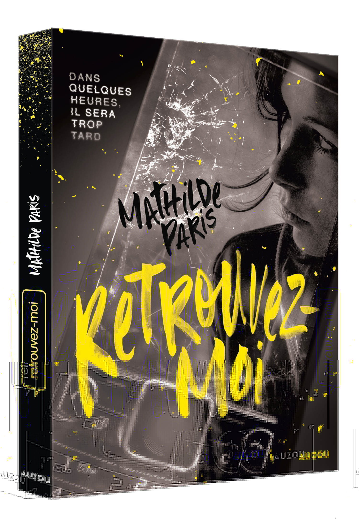 RETROUVEZ-MOI - DANS QUELQUES HEURES, IL SERA TROP TARD - PARIS MATHILDE - AUZOU