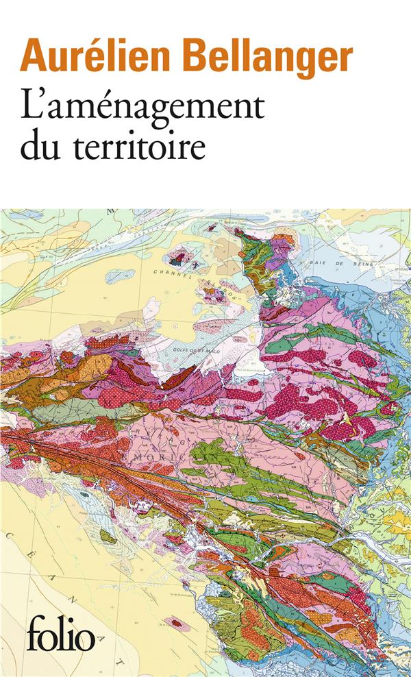 L'AMENAGEMENT DU TERRITOIRE - BELLANGER AURELIEN - Gallimard