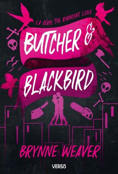 THE RUINOUS LOVE : BUTCHER ET BLACKBIRD - WEAVER BRYNNE - VERSO