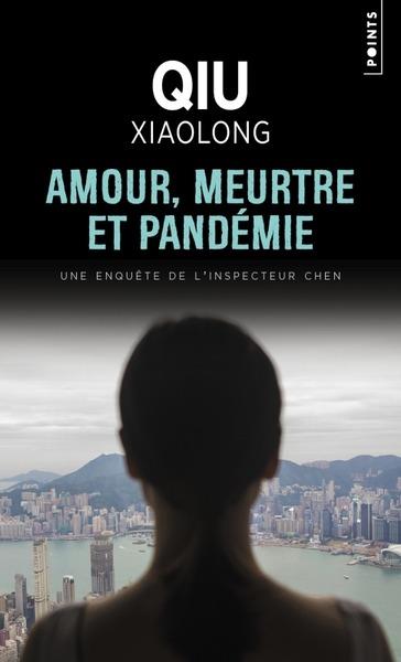 AMOUR, MEURTRE ET PANDEMIE - QIU XIAOLONG - POINTS