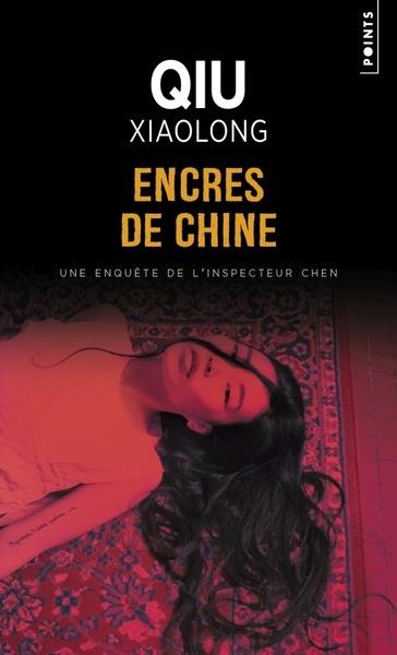 ENCRES DE CHINE - UNE ENQUETE DE L'INSPECTEUR CHEN - QIU XIAOLONG - POINTS ENCRES DE CHINE - UNE ENQUETE DE L'INSPECTEUR CHEN - QIU XIAOLONG - POINTS
