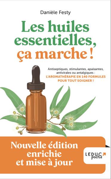 LES HUILES ESSENTIELLES, CA MARCHE ! (EDITION 2023) - FESTY/DUFOUR - QUOTIDIEN MALIN