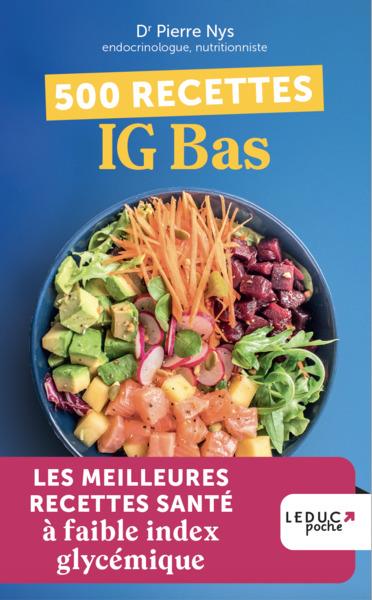 500 RECETTES IG BAS :LES MEILLEURES RECETTES SANTE A FAIBLE INDEX GLYCEMIQUE - NYS DR PIERRE - QUOTIDIEN MALIN