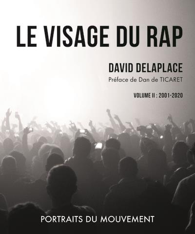 LE VISAGE DU RAP TOME 2 : 2001-2020 - DELAPLACE/DE TICARET - PELICAN