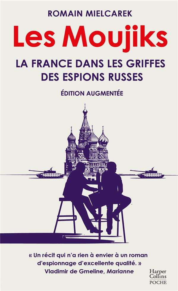 LES MOUJIKS : LA FRANCE DANS LES GRIFFES DES ESPIONS RUSSES - MIELCAREK ROMAIN - HARPERCOLLINS