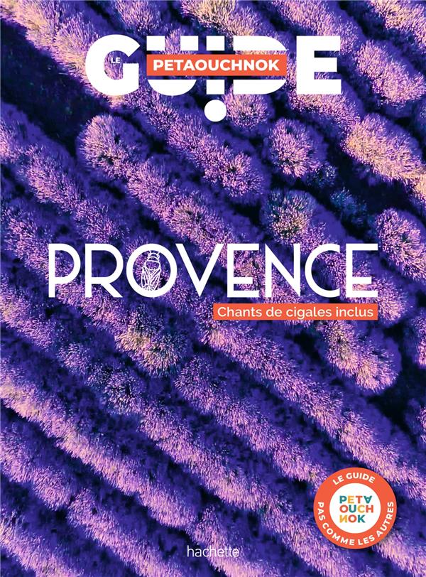 GUIDE PETAOUCHNOK : PROVENCE : CHANTS DE CIGALES INCLUS - DE CASABIANCA - HACHETTE