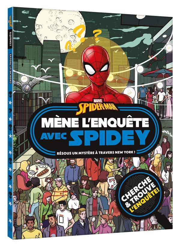 SPIDER-MAN : CHERCHE ET TROUVE, L'ENQUETE ! MENE L'ENQUETE AVEC SPIDEY  -  RESOUS UN MYSTERE A TRAVERS NEW YORK ! - XXX - HACHETTE