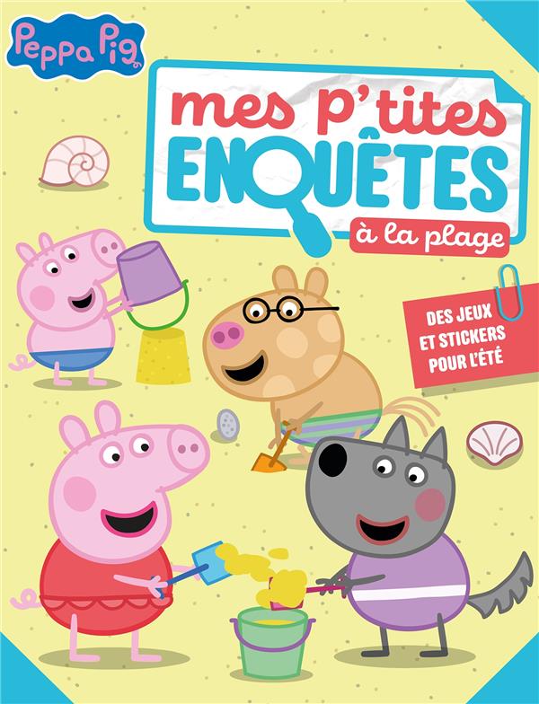 PEPPA PIG : MES P'TITES ENQUETES A LA PLAGE : DES JEUX ET STICKERS POUR L'ETE - HASBRO - HACHETTE