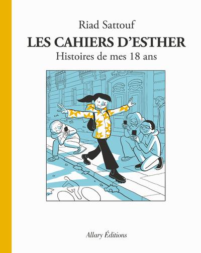 LES CAHIERS D'ESTHER - TOME 9 HISTOIRES DE MES 18 ANS - SATTOUF  RIAD - ALLARY