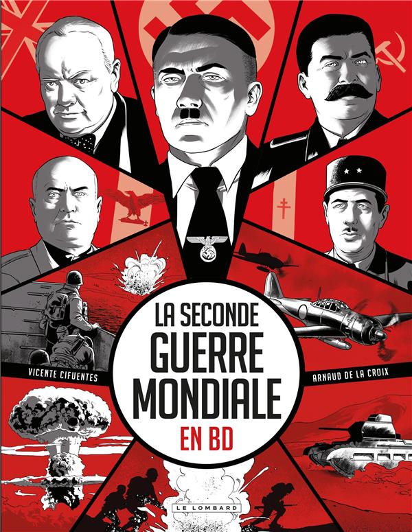 LA SECONDE GUERRE MONDIALE EN BD - DE LA CROIX ARNAUD - LOMBARD