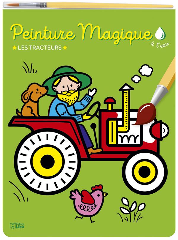 PEINTURE MAGIQUE : LES TRACTEURS - XXX - LITO