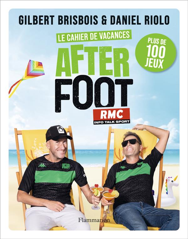 LE CAHIER DE VACANCES AFTER FOOT : PLUS DE 100 JEUX - BRISBOIS/RIOLO - FLAMMARION