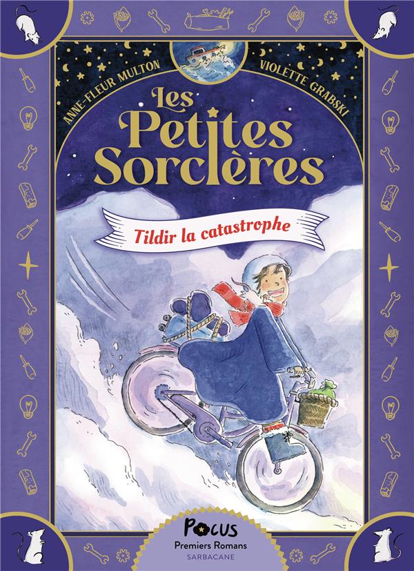 LES PETITES SORCIERES TOME 1 : TILDIR LA CATASTROPHE - MULTON/GRABSKI - SARBACANE