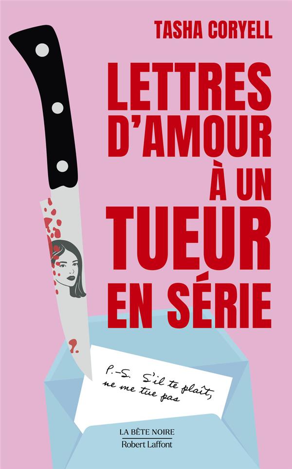 LETTRES D'AMOUR A UN TUEUR EN SERIE - CORYELL TASHA - ROBERT LAFFONT