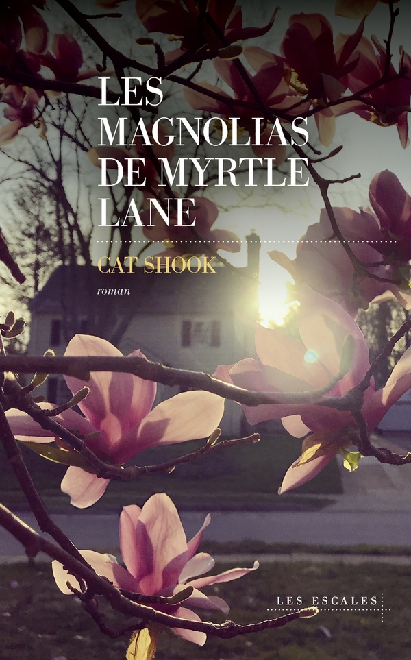 LES MAGNOLIAS DE MYRTLE LANE - SHOOK CAT - LES ESCALES