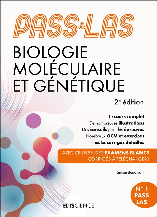 PASS #038; LAS BIOLOGIE MOLECULAIRE ET GENETIQUE - 2E ED. - MANUEL : COURS + ENTRAINEMENTS CORRIGES - BEAUMONT SIMON - DUNOD