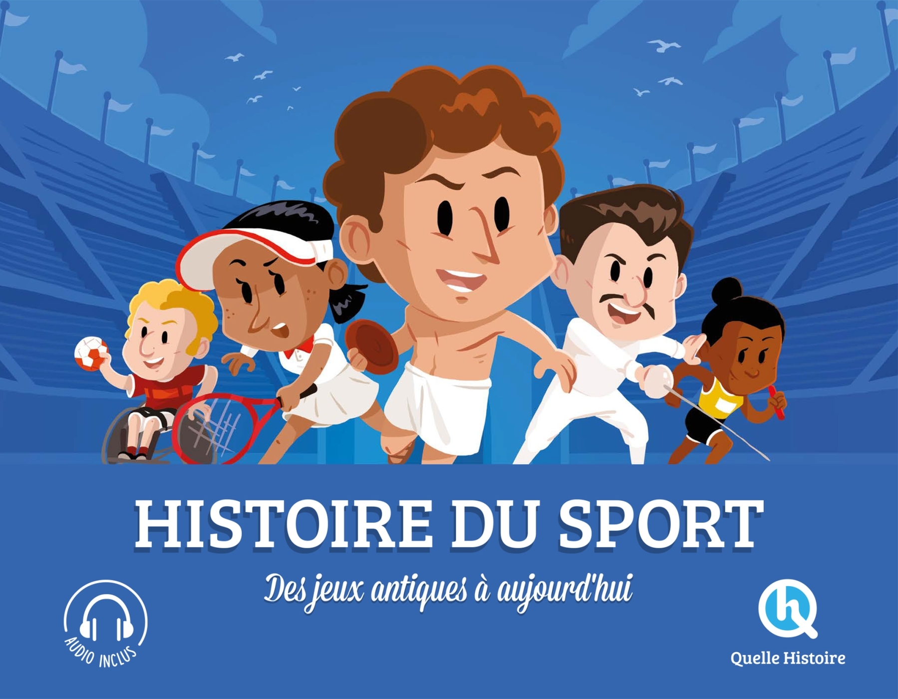 HISTOIRE DU SPORT - DES JEUX ANTIQUES A AUJOURD-HUI - Bruno Wennagel, Mathieu Ferret, Mathilde Sallé de Chou,  Nuno Alves Rodrigues - QUELLE HISTOIRE