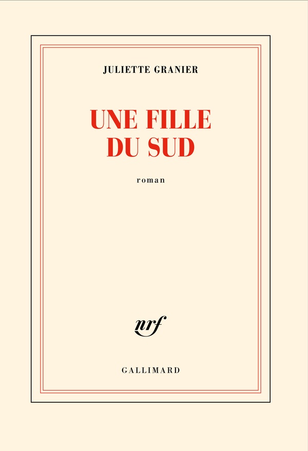 UNE FILLE DU SUD - GRANIER JULIETTE - GALLIMARD