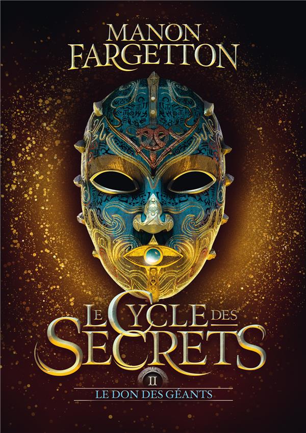 LE CYCLE DES SECRETS TOME 2 : LE DON DES GEANTS - FARGETTON MANON - GALLIMARD