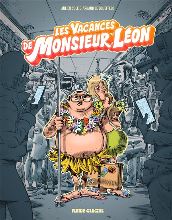 MONSIEUR LEON TOME 2 : LES VACANCES DE MONSIEUR LEON - JULIEN/CDM - FLUIDE GLACIAL