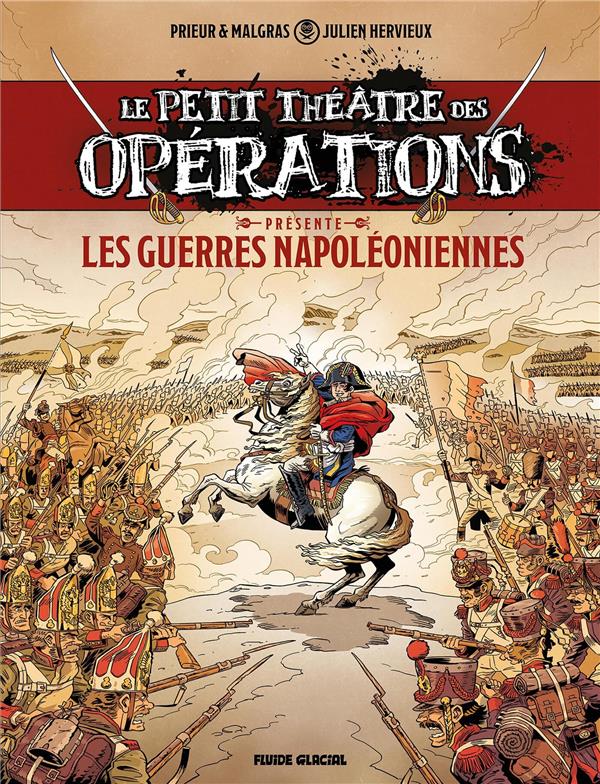 LE PETIT THEATRE DES OPERATIONS : GUERRES NAPOLEONIENNES - PRIEUR/HERVIEUX - FLUIDE GLACIAL