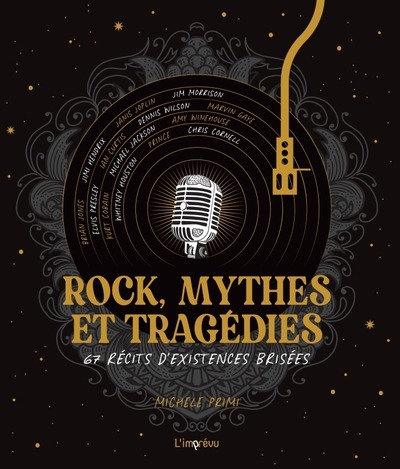 ROCK, MYTHES ET TRAGEDIES : 67 RECITS D'EXISTENCES BRISEES - PRIMI/GENTILE - L IMPREVU