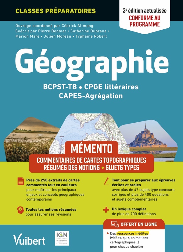 MEMENTO GEOGRAPHIE : BCPST / TB / CPGE LITTERAIRES / CAPES / AGREGATION  -  CONFORME AU NOUVEAU PROGRAMME  -  RESUMES DES NOTIONS - COMMENTAIRES DE CARTES TOPOGRAPHIQUES - SUJETS TYPES - ÉTUDES DE DOCUMENTS (3E EDITION) - DUBRANA/MARE/MOREAU - VUIBERT