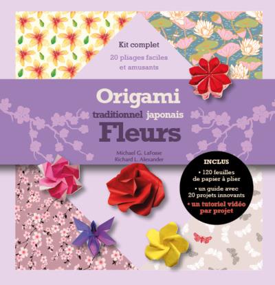 ORIGAMI TRADITIONNEL JAPONAIS : FLEURS  -  KIT COMPLET AVEC UN LIVRET ET 120 FEUILLES - LAFOSSE/ALEXANDER - SYNCHRONIQUE