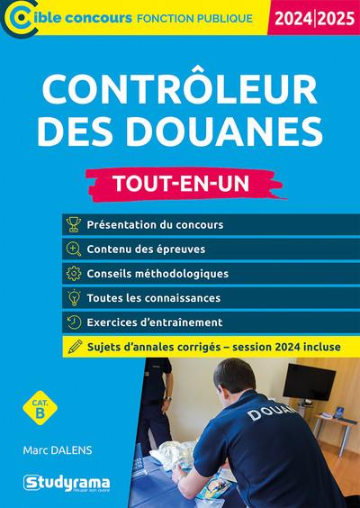 CONTROLEUR DES DOUANES TOUT-EN-UN : CATEGORIE B (EDITION 2024/2025) - DALENS MARC - STUDYRAMA