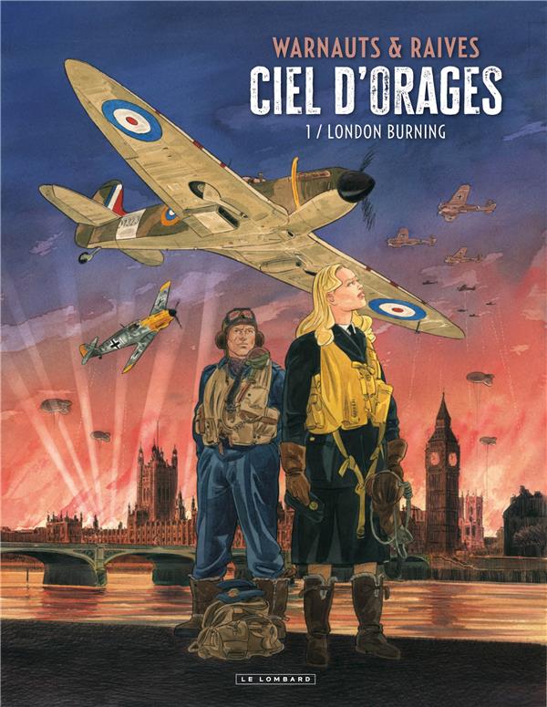 CIEL D'ORAGES - TOME 1 - LONDON BURNING - WARNAUTS/RAIVES - LOMBARD