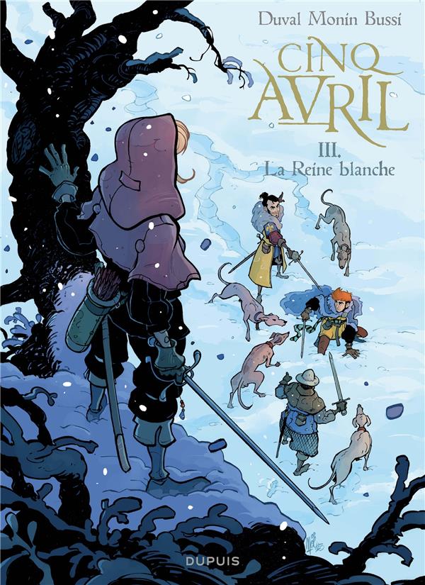 CINQ AVRIL - TOME 3 - LA REINE BLANCHE - DUVAL FRED/MONIN NOE - DUPUIS