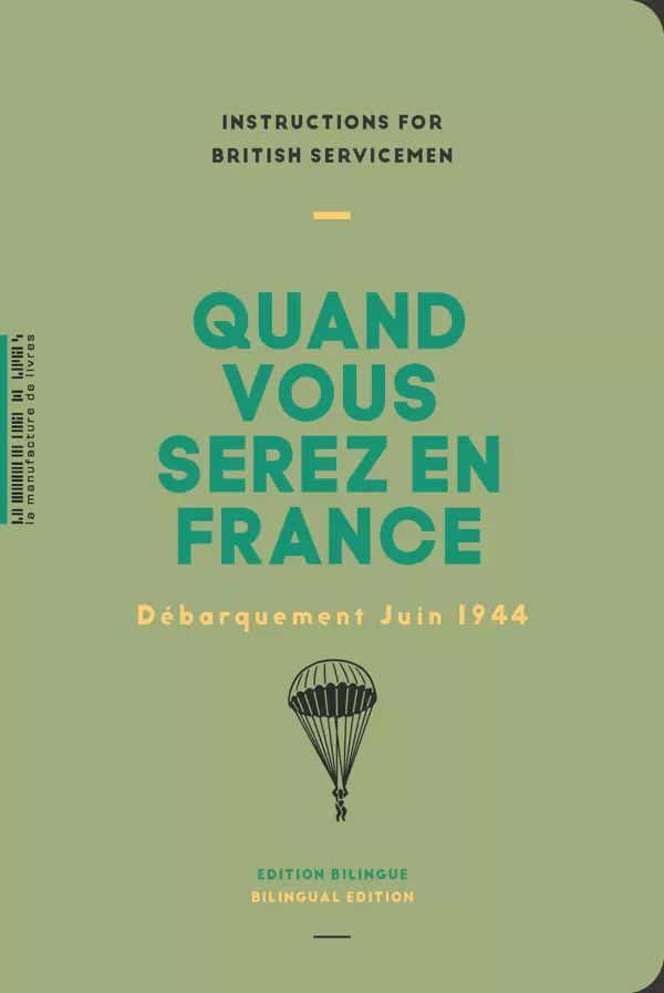 QUAND VOUS SEREZ EN FRANCE : DEBARQUEMENT JUIN 1944 - COLLECTIF - MANUFACTURE LIV