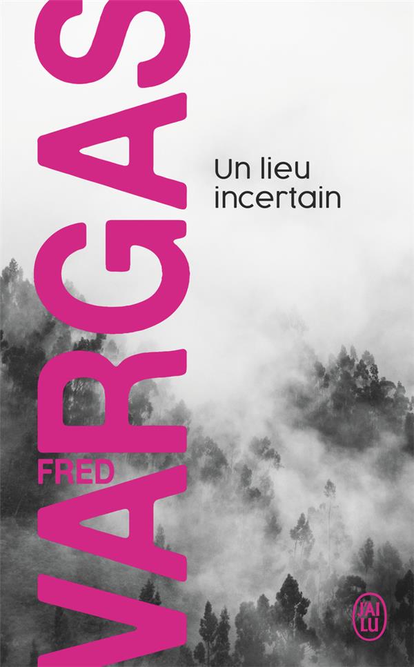 UN LIEU INCERTAIN - VARGAS FRED - J'AI LU