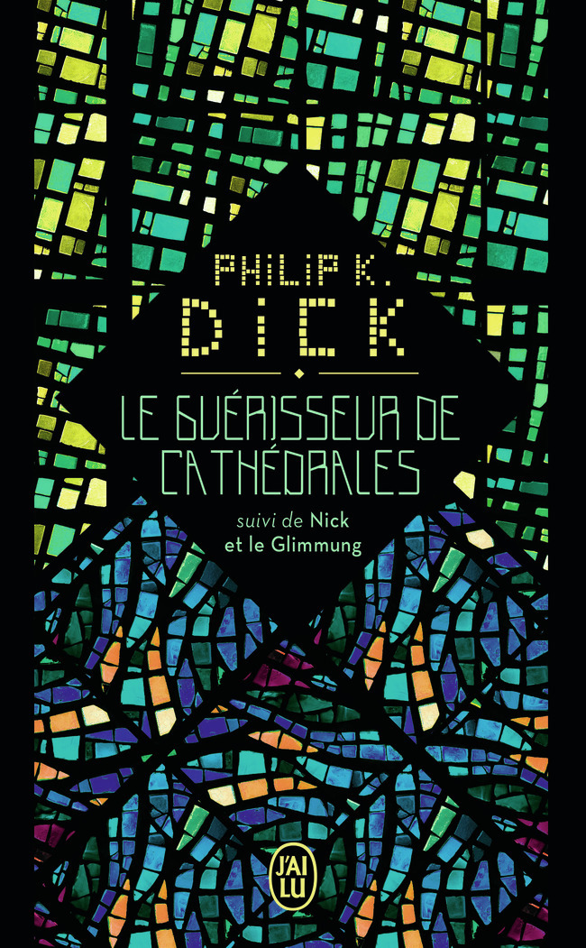 Le guérisseur de cathédrales - Dick Philip K., Pracontal Mona de, Thaon Marcel - J'AI LU