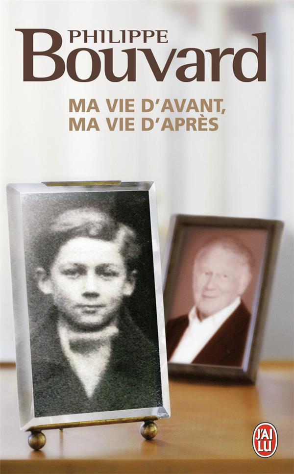 MA VIE D'AVANT, MA VIE D'APRES - BOUVARD PHILIPPE - J'AI LU