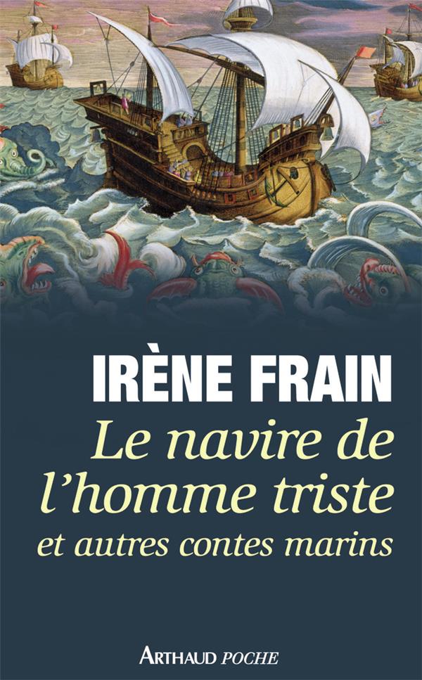 LE NAVIRE DE L'HOMME TRISTE ET AUTRES CONTES MARINS - FRAIN IRENE - J'AI LU